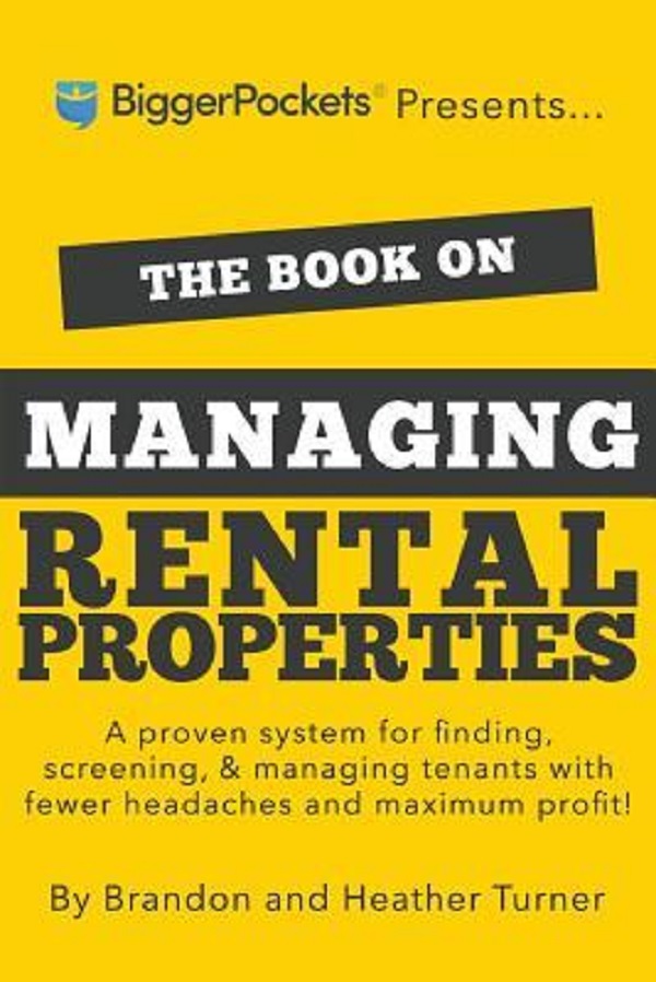The Book on Managing Rental Properties - Brandon Turner, Heather C. Turner