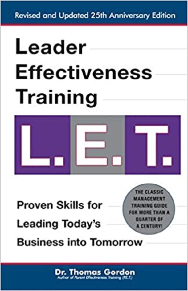 Leader Effectiveness Training: L.E.T. (Revised) - Thomas Gordon