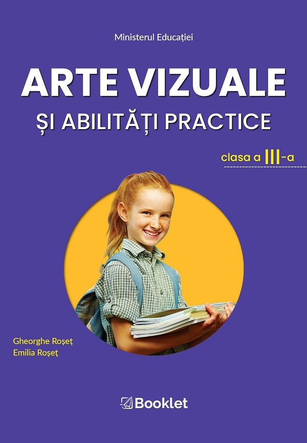 Arte vizuale si abilitati practice - Clasa 3 - Manual - Gheorghe Roset, Emilia Roset