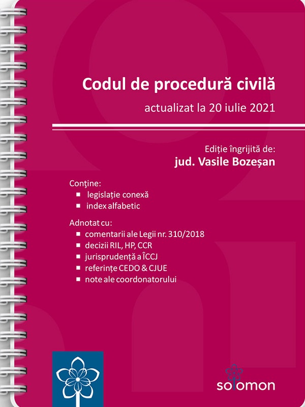 Codul de procedura civila. Act. la 21 iulie 2021