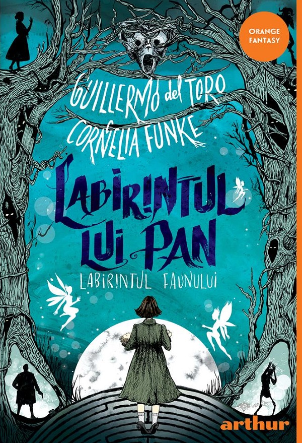 Labirintul lui Pan: Labirintul faunului - Guillermo del Toro, Cornelia Funke