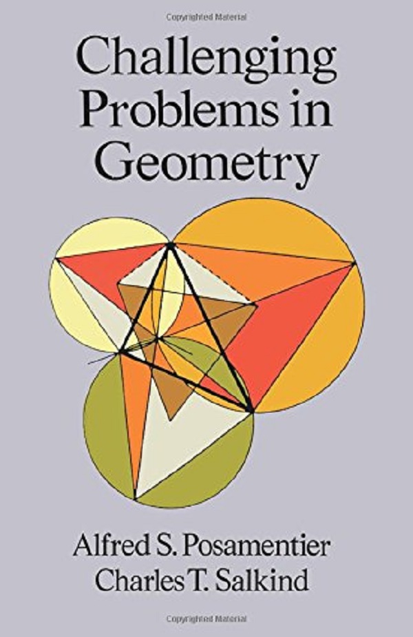 Challenging Problems in Geometry - Alfred S. Posamentier, C.T. Salkind