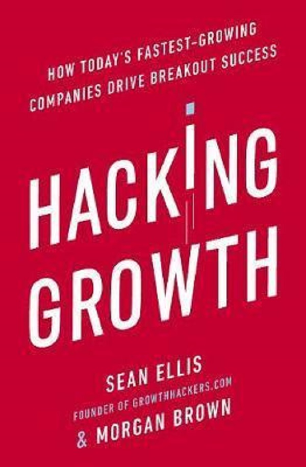Hacking Growth - Morgan Brown, Sean Ellis