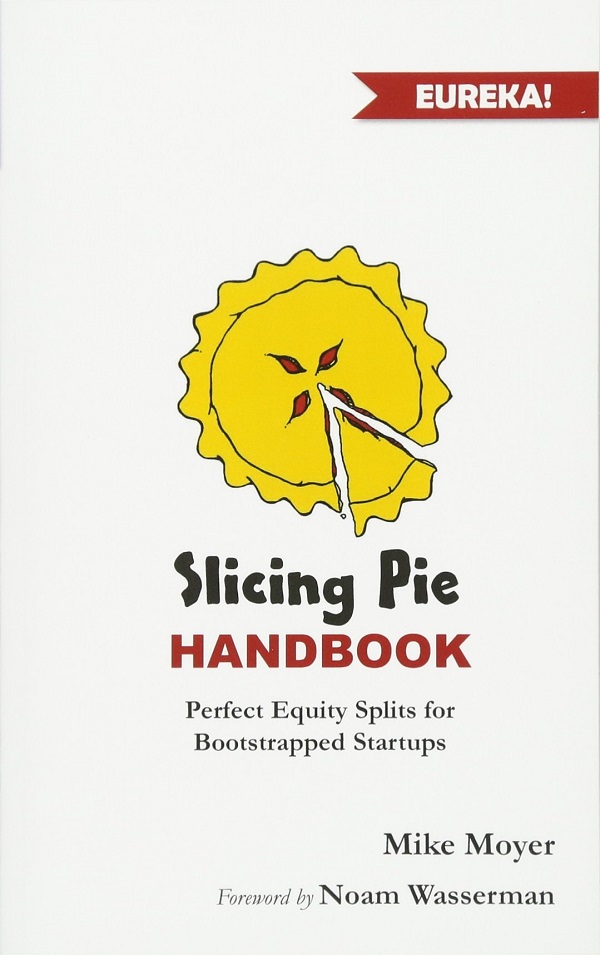 Slicing Pie Handbook - Mike Moyer