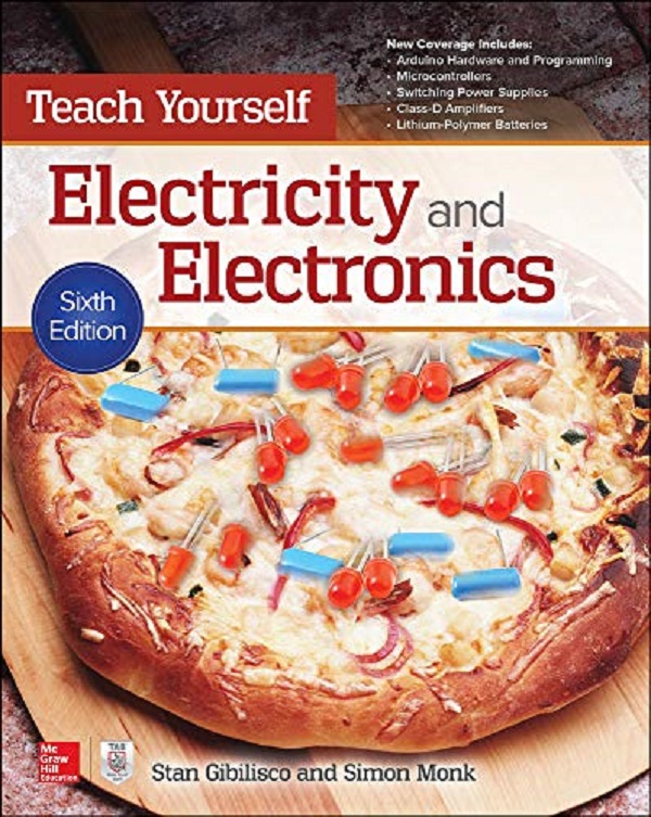 Teach Yourself Electricity and Electronics, Sixth Edition - Stan Gibilisco, Simon Monk