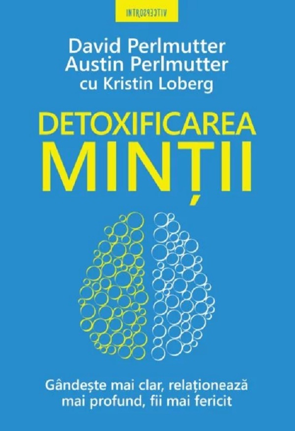 Detoxificarea mintii -  David Perlmutter, Austin Perlmutter