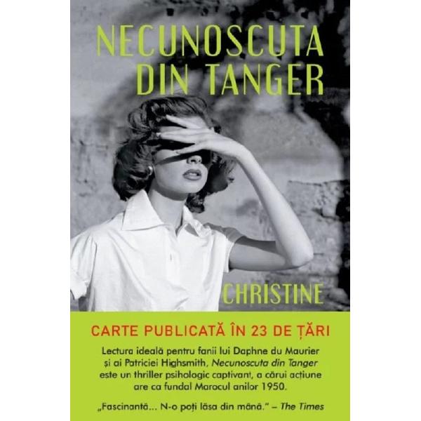 Necunoscuta din Tanger - Christine Mangan