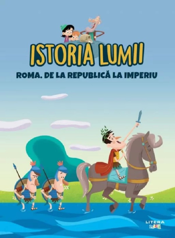 Istoria lumii. Roma. De la Republica la imperiu