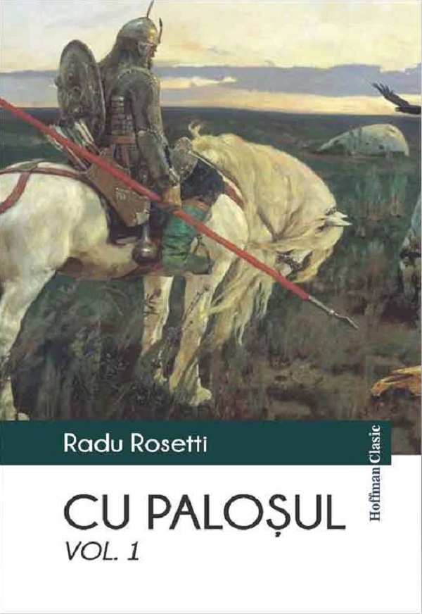 Cu palosul Vol.1 - Radu Rosetti