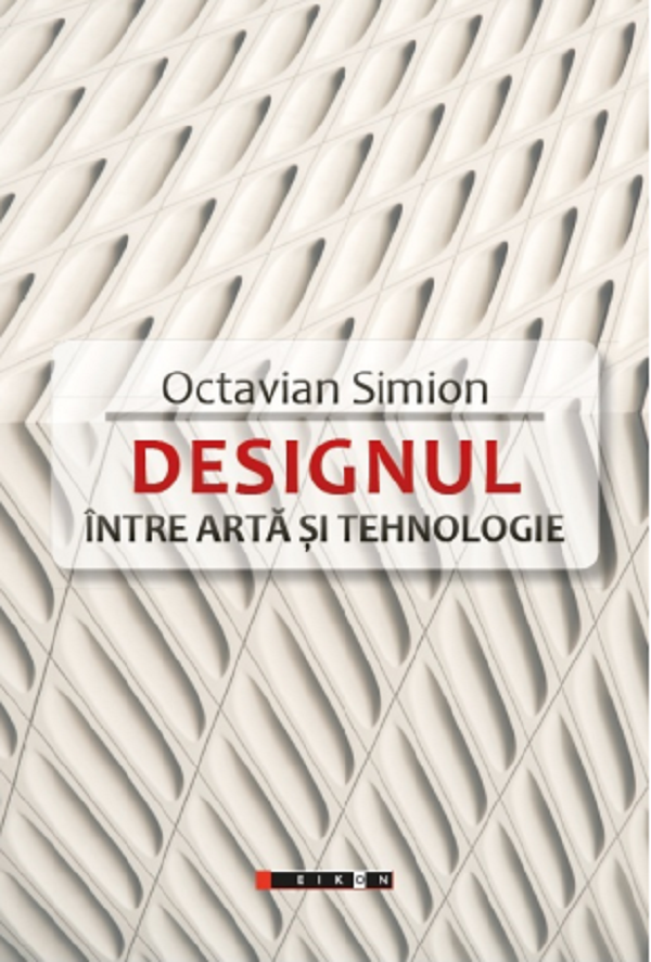 Designul intre arta si tehnologie - Octavian Simion