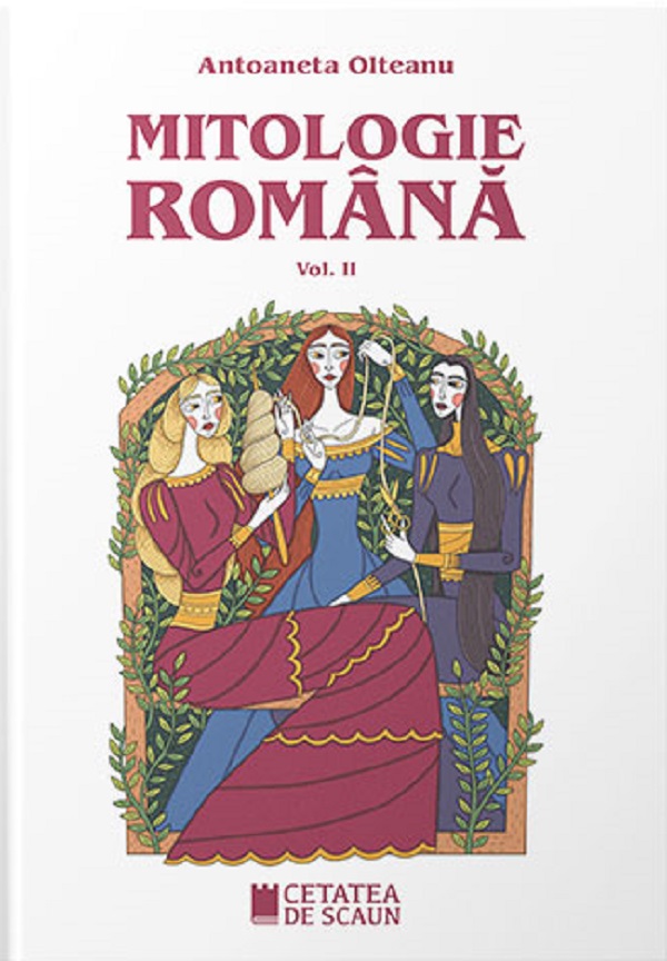 Mitologie romana Vol.2 - Antoaneta Olteanu