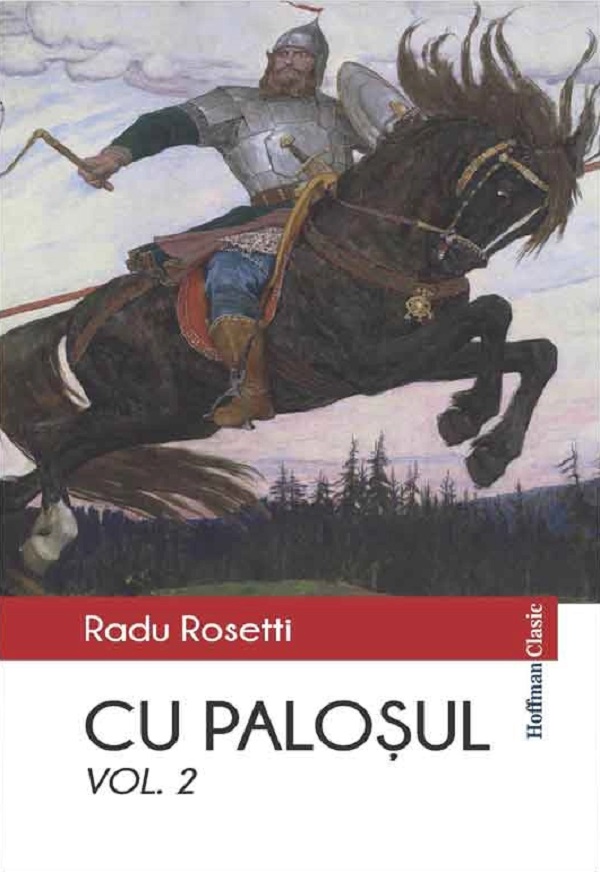 Cu palosul Vol.2 - Radu Rosetti