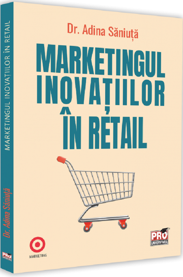 Marketingul inovatiilor in retail - Dr. Adina Saniuta