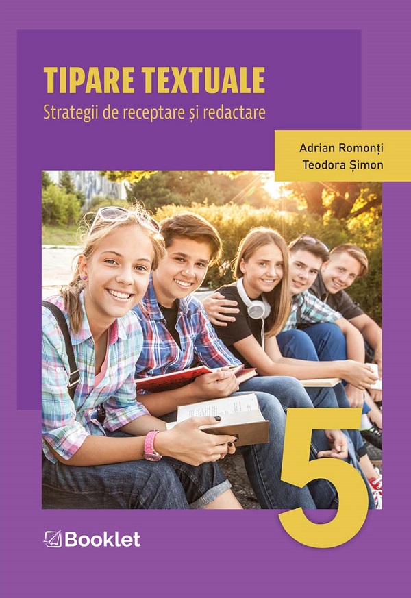 Tipare textuale. Strategii de receptare si redactare - Clasa 5 - Adrian Romonti, Teodora Simon