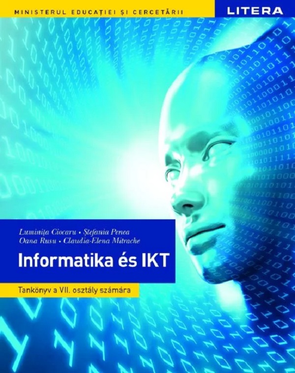 Informatica si TIC in limba maghiara - Clasa 7 - Manual - Luminita Ciocaru