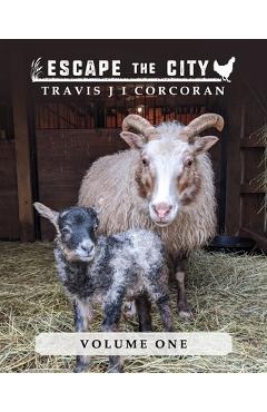 Coperta cărții 'Escape the City volume 1 - Travis J. I. Corcoran'