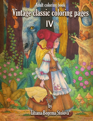 Vintage Classic Coloring Pages IV: Adult Coloring Book - Tatiana Bogema (stolova)