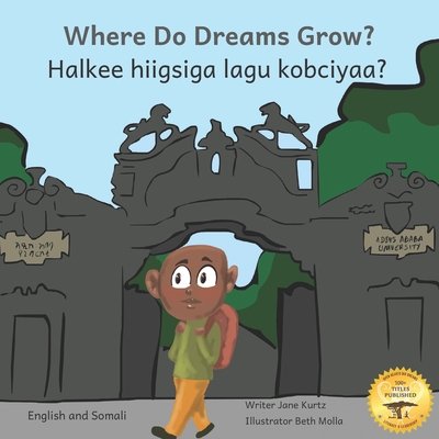 Where Do Dreams Grow?: How To Become Anything You Want To Be In Somali And English - Ready Set Go Books