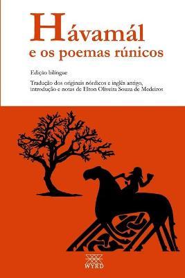 H�vam�l e os poemas r�nicos: Edi��o bil�ngue - Elton Oliveira Souza De Medeiros