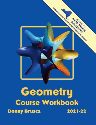 Geometry Course Workbook: 2021-22 Edition - Donny Brusca