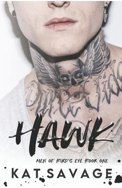 Coperta cărții 'Hawk: A Bad Boy Single Mom Romantic Comedy - Kat Savage'