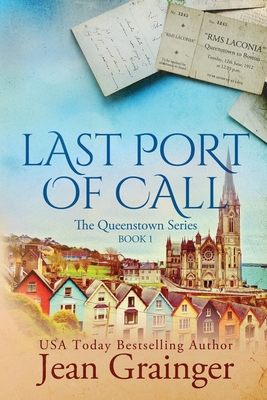 Last Port of Call: The Queenstown Series - Jean Grainger