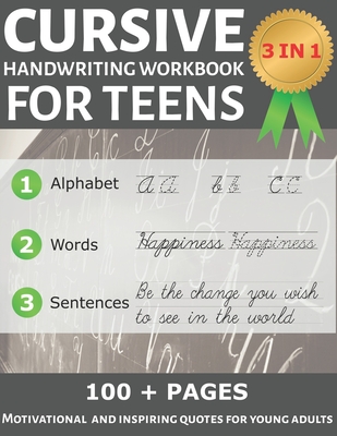 Cursive Handwriting Workbook for Teens: Learning Cursive with Inspirational Quotes for Teens, Tweens and Young Adults, 3 in 1 Cursive Writing Tracing - D. Ines Publishing