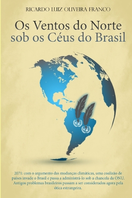Os Ventos do Norte sob os C�us do Brasil - Ricardo Luiz Oliveira Franco