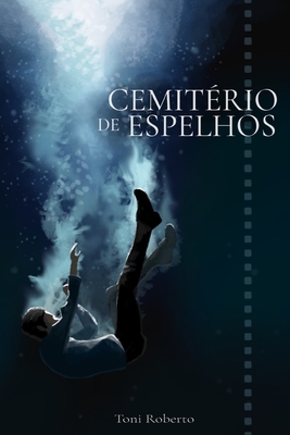 Cemit�rio de Espelhos - Toni Roberto