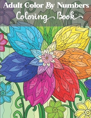 Adult Color by numbers coloring book: Simple and Easy Color By Number Coloring Book for Adults - Cetuxim Merocon