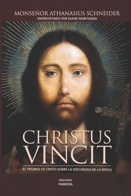 Christus Vincit: El triunfo de Cristo sobre la oscuridad de la Iglesia - Diane Montagna