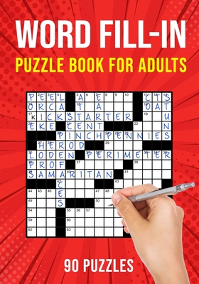 Word Fill-In Puzzle Books for Adults: 90 Word Fill It In / Fillin Puzzles - Puzzle King Publishing