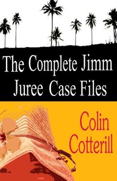 Coperta cărții 'The Complete Jimm Juree Case Files: 12 Short Stories - Colin Cotterill'