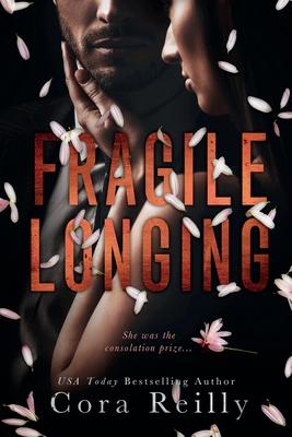 Fragile Longing - Cora Reilly