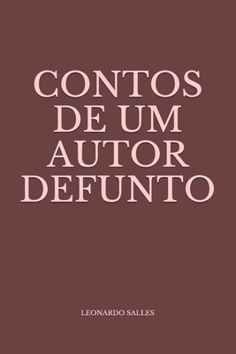 Contos de um autor defunto - Leonardo Salles