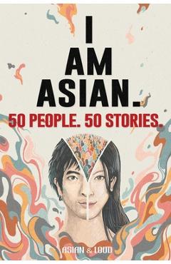 Coperta cărții '50 People. 50 Stories. I AM ASIAN. - Kevin Wang'