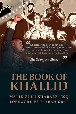 The Book of Khallid: The Untold Story of Khallid Abdul Muhammad, Militant Prophet to Today's Radical Generation - Farrah Gray