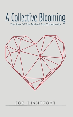 A Collective Blooming: The Rise Of The Mutual Aid Community - Joe Lightfoot