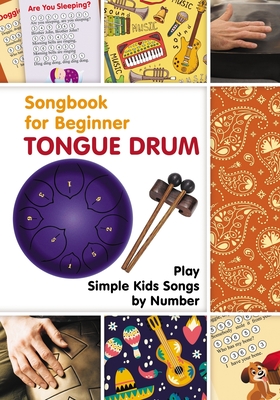 Tongue Drum Songbook for Beginner: Play Simple Kids Songs by Number - Helen Winter