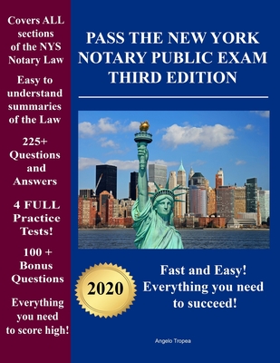 Pass the New York Notary Public Exam Third Edition: Everything you need - Exam Prep with 4 Full Practice Tests! - Angelo Tropea