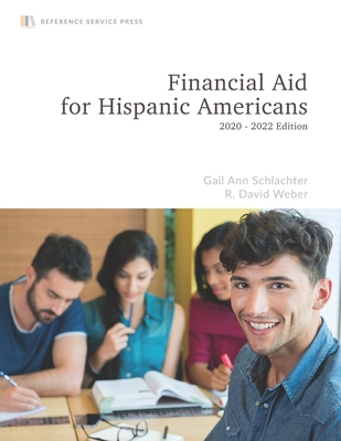 Financial Aid for Hispanic Americans: 2020-22 Edition - R. David Weber