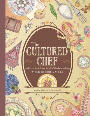 The Cultured Chef: An International Guide for Kids Who Love to Cook - Workbook Edition - Coleen Mcintryre