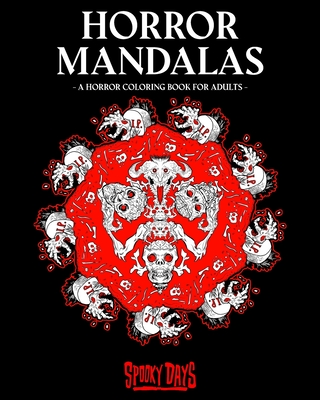 Horror Mandalas: A horror coloring book for adults. - Dave Youkovich
