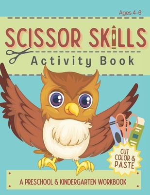 Scissor Skills Activity Book: Cutting Coloring & Pasting Practice Workbook for Kids - Preschoolers and Kindergarten Educational Readiness - Lilliput Learning