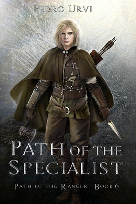 Path of the Specialist: (Path of the Ranger Book 6) - Pedro Urvi
