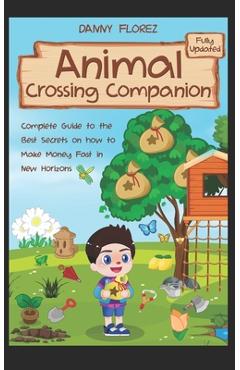Coperta cărții 'Animal Crossing Companion: Complete Guide to the Best Secrets on How to Make Money (Bells) Fast in New Horizons. Fully'