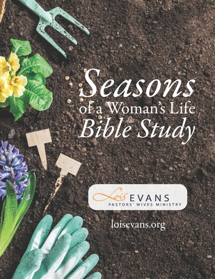 Seasons of a Woman's Life Bible Study - Lois Evans