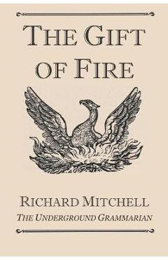 Coperta cărții 'The Gift of Fire - Richard Mitchell'