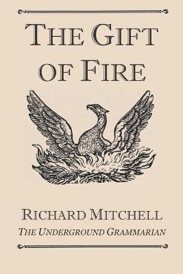 The Gift of Fire - Richard Mitchell