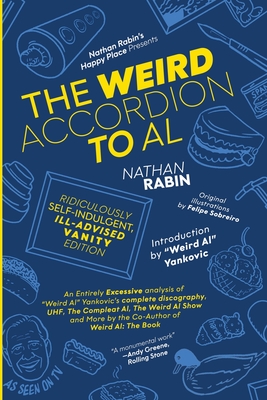 The Weird Accordion to Al: Ridiculously Self-Indulgent, Ill-Advised Vanity Edition - Nathan Rabin
